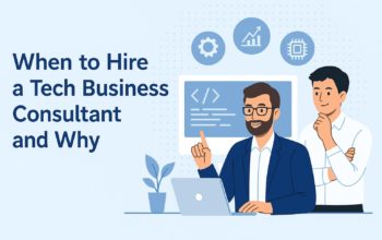 When to Hire a Tech Business Consultant and Why
